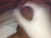 Masturbating my dick with lubricant in medical gloves and cumming